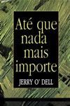 Livro Até que nada mais importe