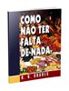 Livro Como não ter Falta de Nada