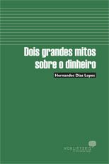 Dois grandes mitos sobre o dinheiro