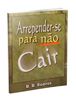 Livro Arrepender-se para não cair