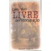 COMO VIVER LIVRE DA PREOCUPAÇÃO