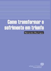 COMO TRANSFORMA O SOFRIMENTO EM TRIUNFO